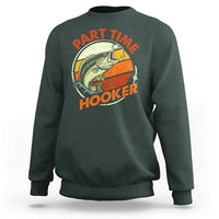Part Time Hooker Sweatshirt Retro Funny Fishing
