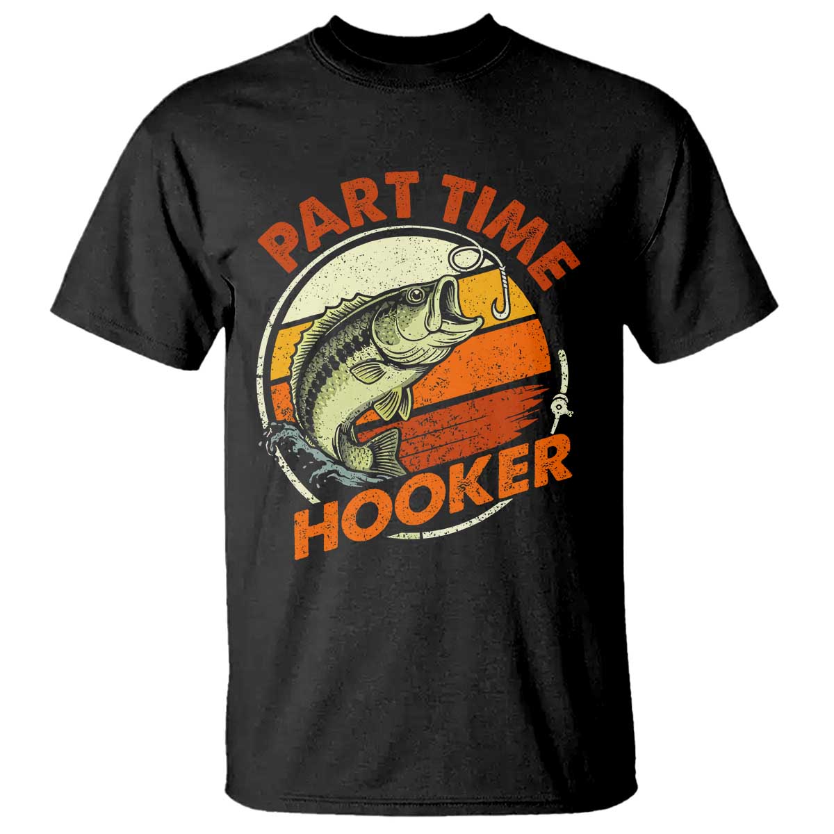 Part Time Hooker T Shirt Retro Funny Fishing