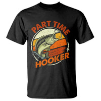Part Time Hooker T Shirt Retro Funny Fishing