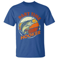 Part Time Hooker T Shirt Retro Funny Fishing
