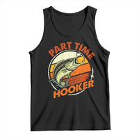 Part Time Hooker Tank Top Retro Funny Fishing