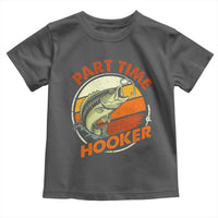 Part Time Hooker Toddler T Shirt Retro Funny Fishing