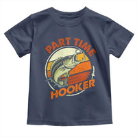 Part Time Hooker Toddler T Shirt Retro Funny Fishing
