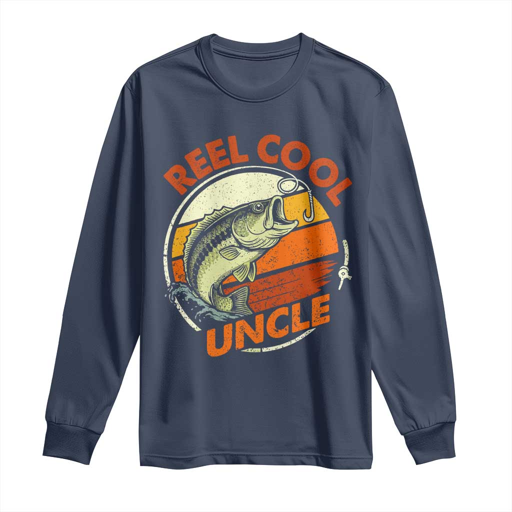 Uncle Fishing Long Sleeve Shirt Reel Cool Uncle Funny Fathers Day Fisherman