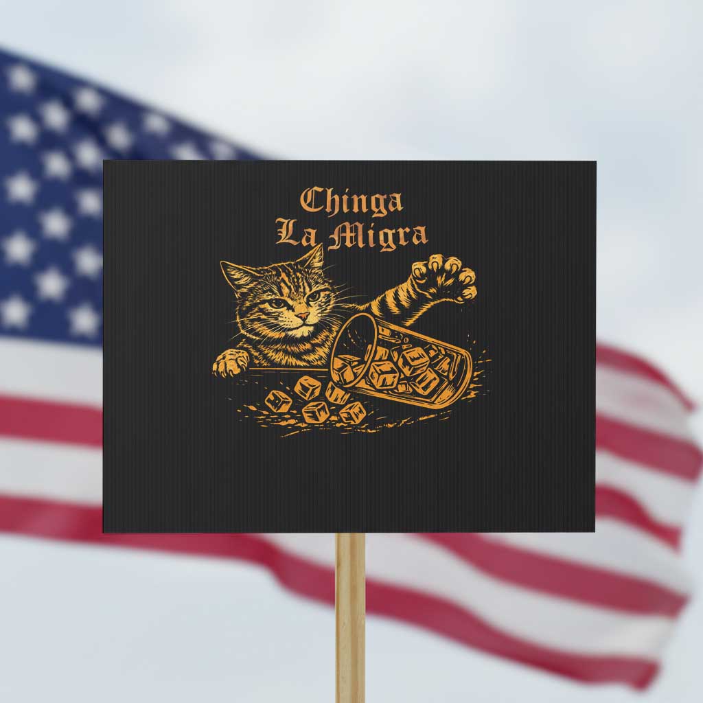 Chinga La Migra Protest Sign Retro Protest Subtle FDT Cat Meme