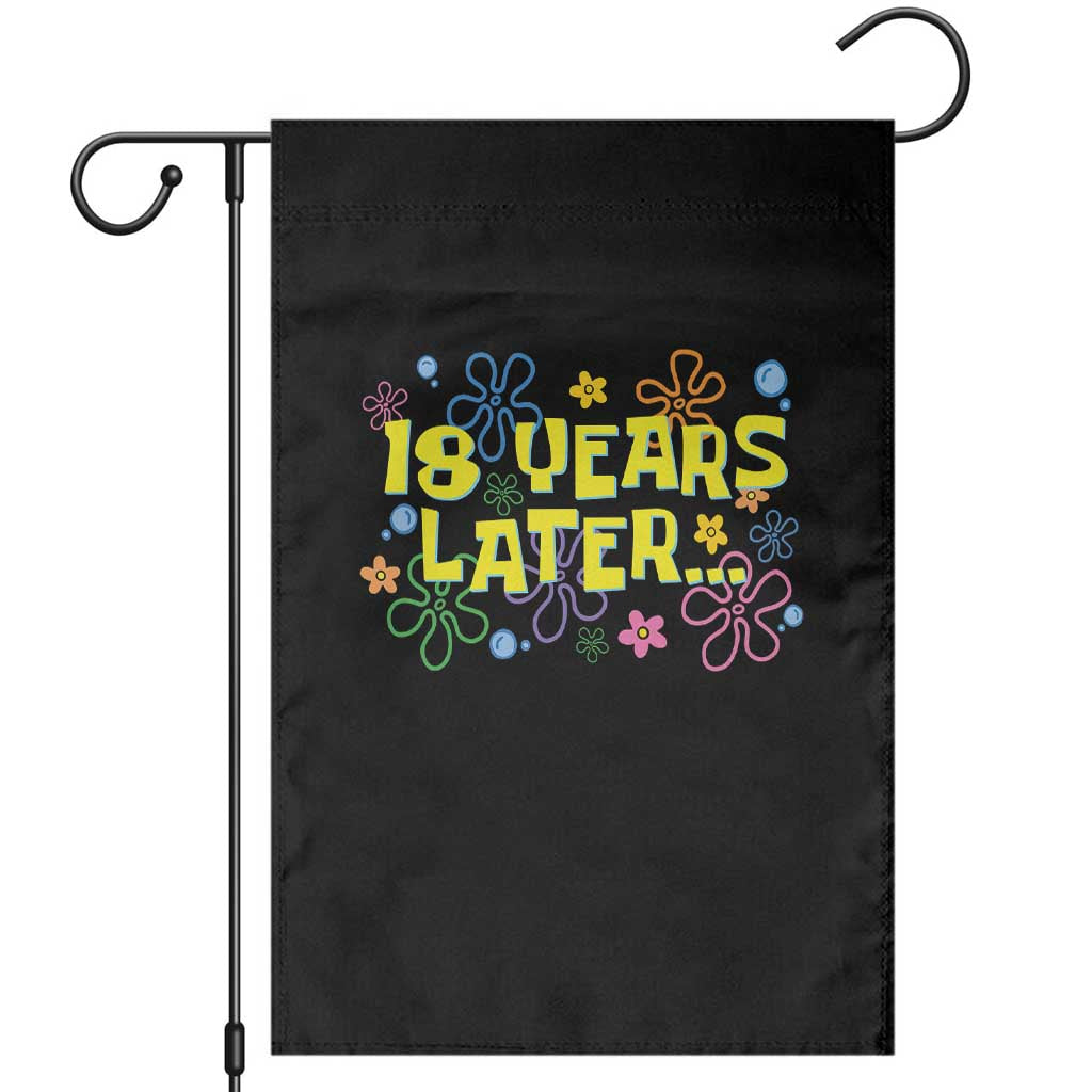 18 Years Later 18th Birthday Garden Flag Eighteen Party Funny Meme