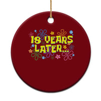 18 Years Later 18th Birthday Ceramic Ornament Eighteen Party Funny Meme