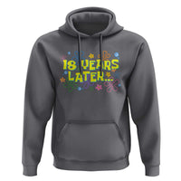 18 Years Later 18th Birthday Hoodie Eighteen Party Funny Meme