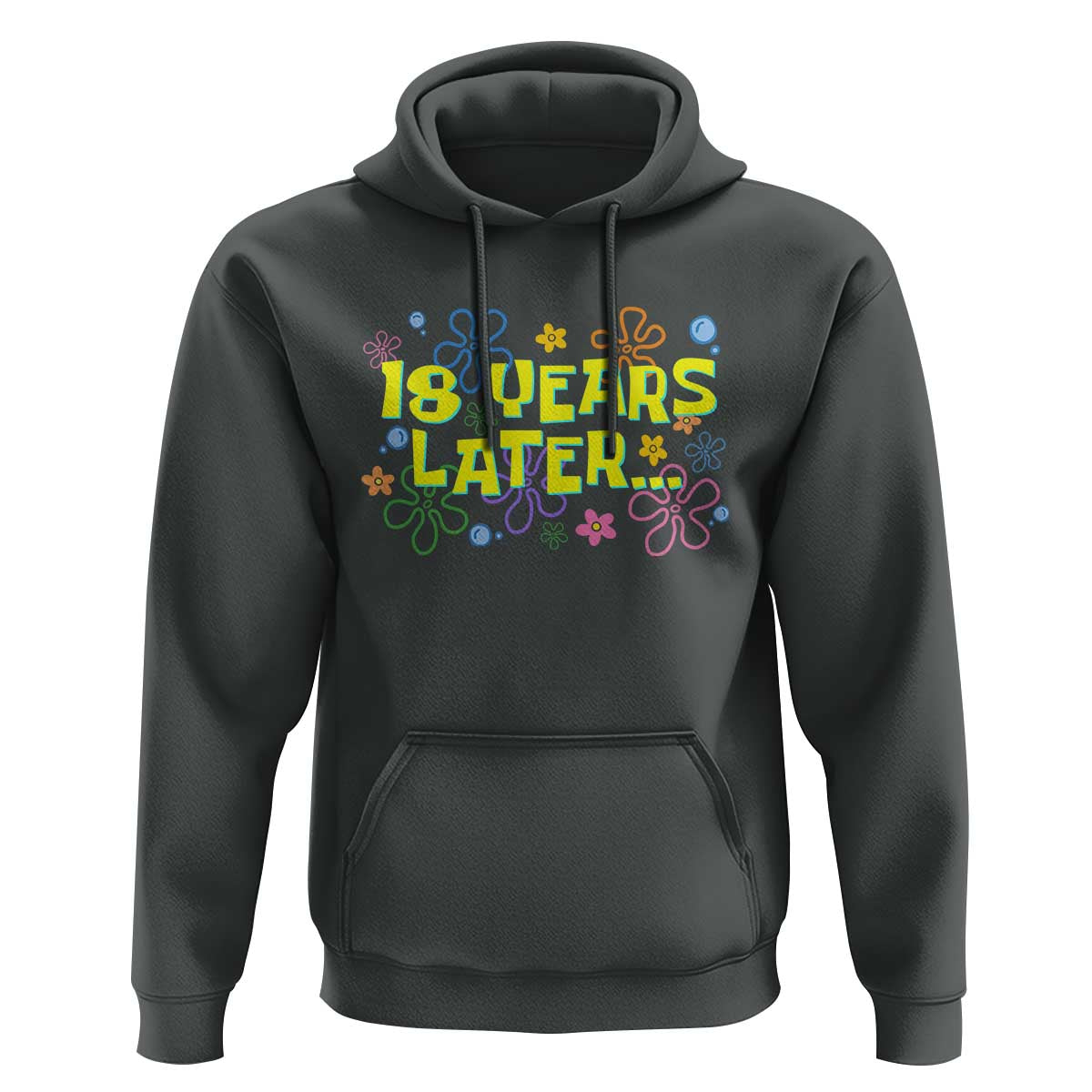 18 Years Later 18th Birthday Hoodie Eighteen Party Funny Meme