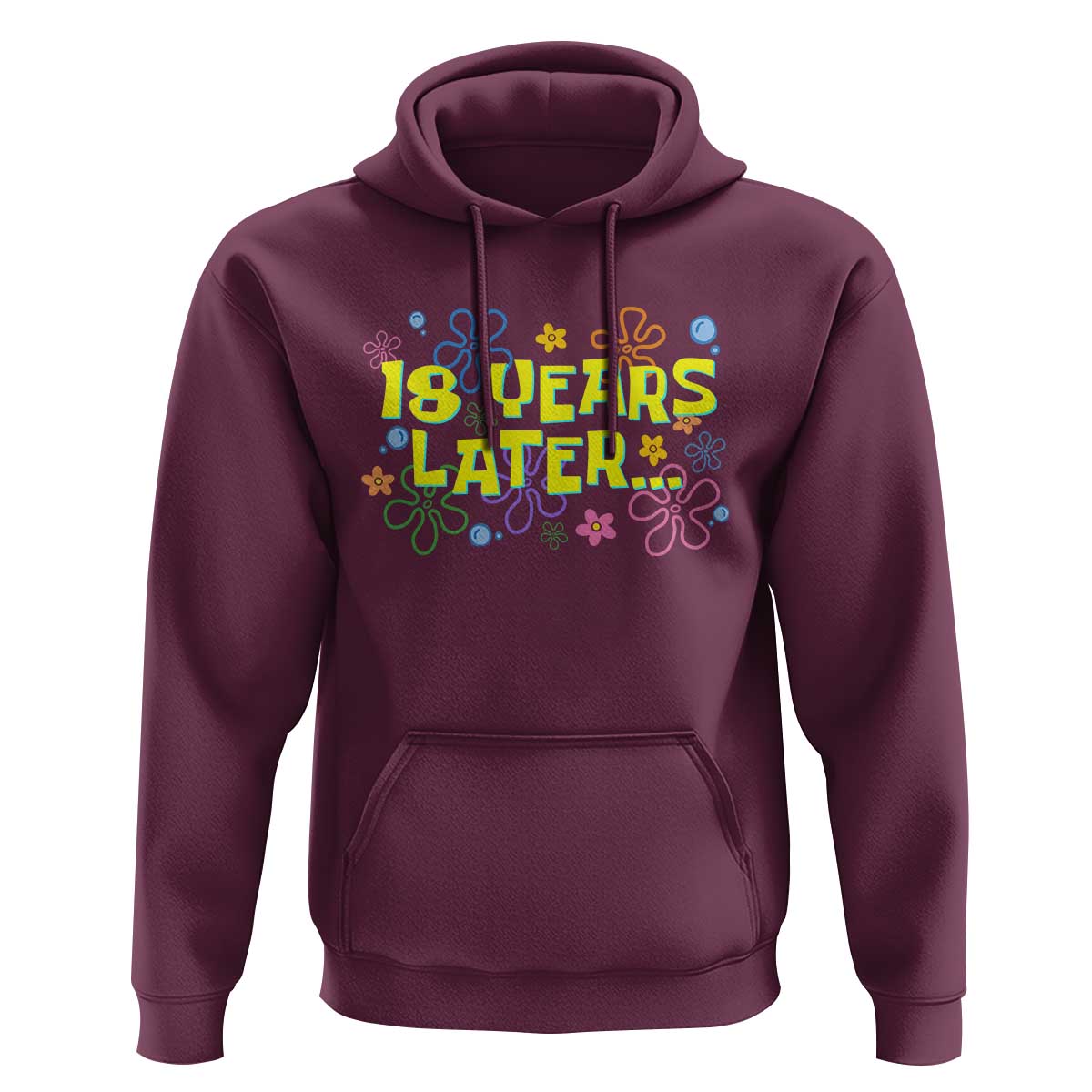 18 Years Later 18th Birthday Hoodie Eighteen Party Funny Meme