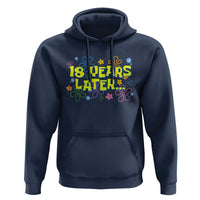 18 Years Later 18th Birthday Hoodie Eighteen Party Funny Meme