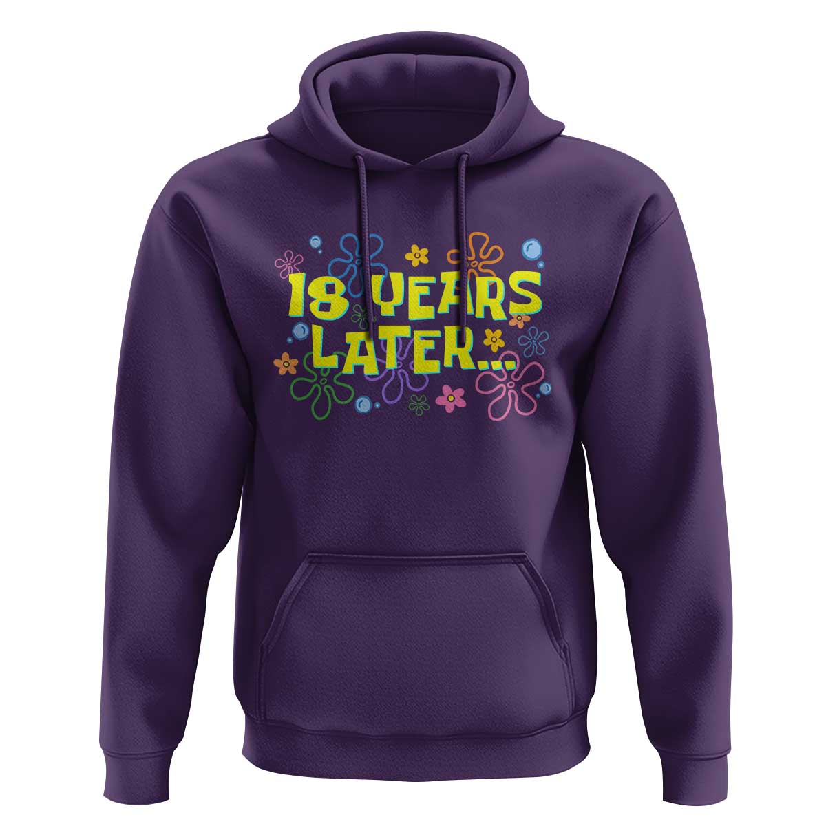 18 Years Later 18th Birthday Hoodie Eighteen Party Funny Meme