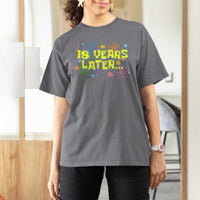 18 Years Later 18th Birthday T Shirt For Women Eighteen Party Funny Meme