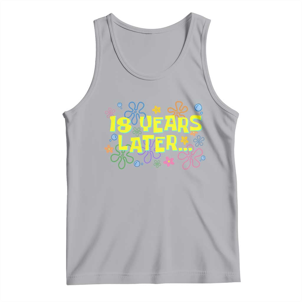 18 Years Later 18th Birthday Tank Top Eighteen Party Funny Meme