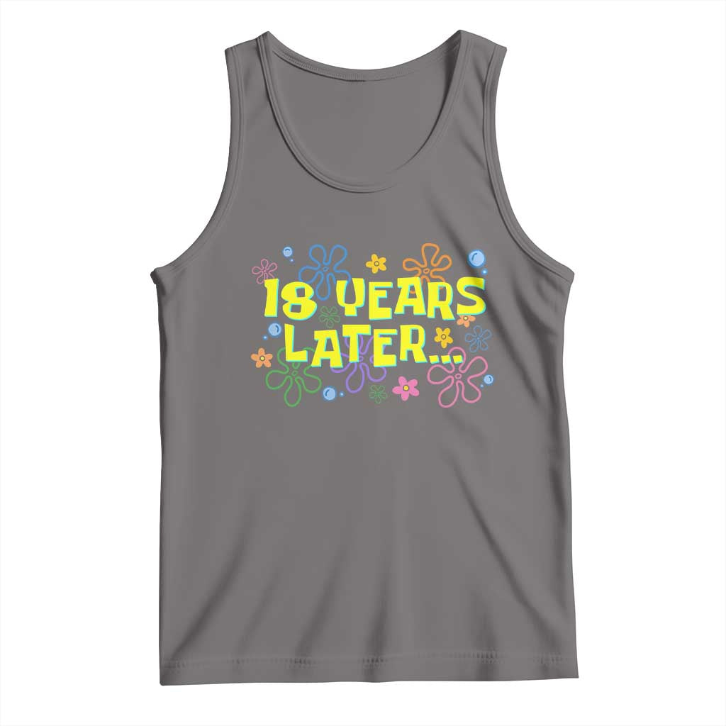 18 Years Later 18th Birthday Tank Top Eighteen Party Funny Meme