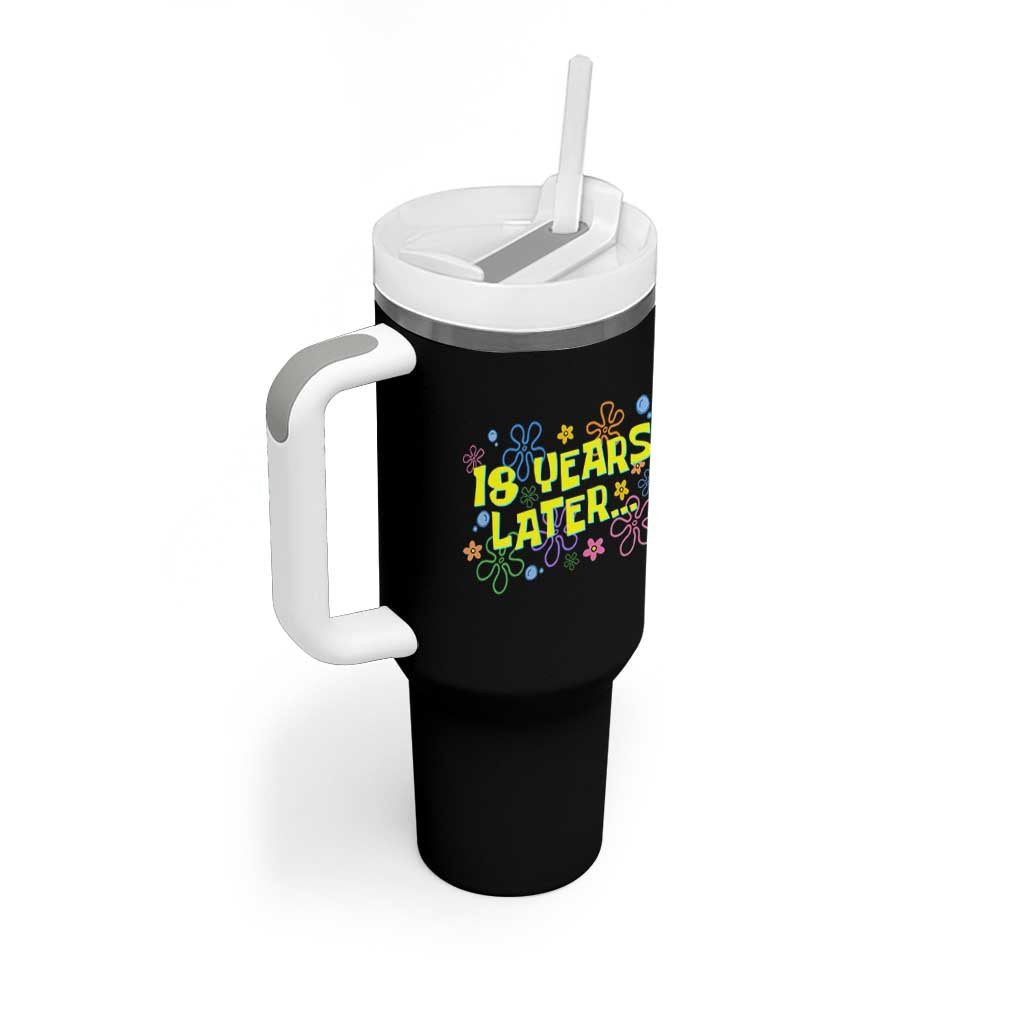 18 Years Later 18th Birthday Tumbler With Handle Eighteen Party Funny Meme