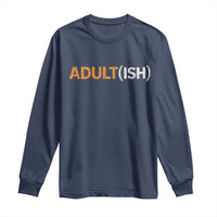Happy 18th Birthday Long Sleeve Shirt Funny Adultish 18 Year Old Bday Gifts