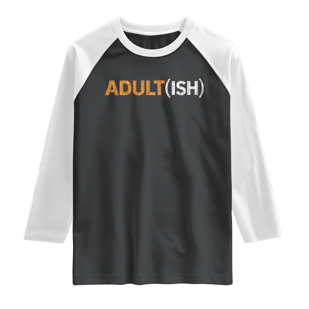 Happy 18th Birthday Raglan Shirt Funny Adultish 18 Year Old Bday Gifts