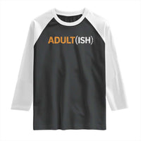 Happy 18th Birthday Raglan Shirt Funny Adultish 18 Year Old Bday Gifts