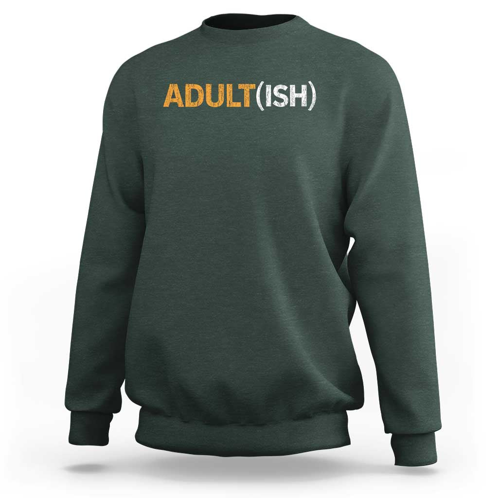 Happy 18th Birthday Sweatshirt Funny Adultish 18 Year Old Bday Gifts