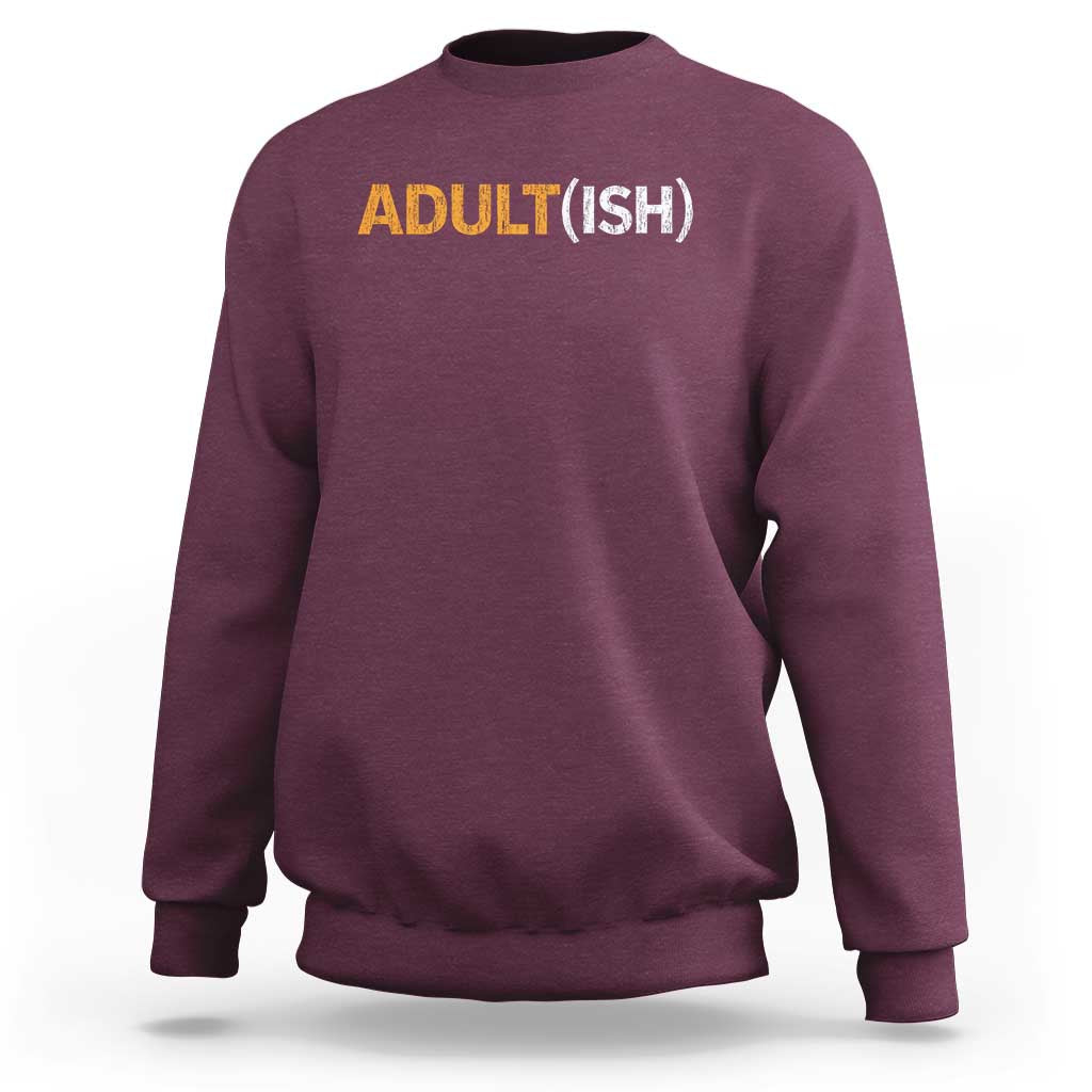 Happy 18th Birthday Sweatshirt Funny Adultish 18 Year Old Bday Gifts