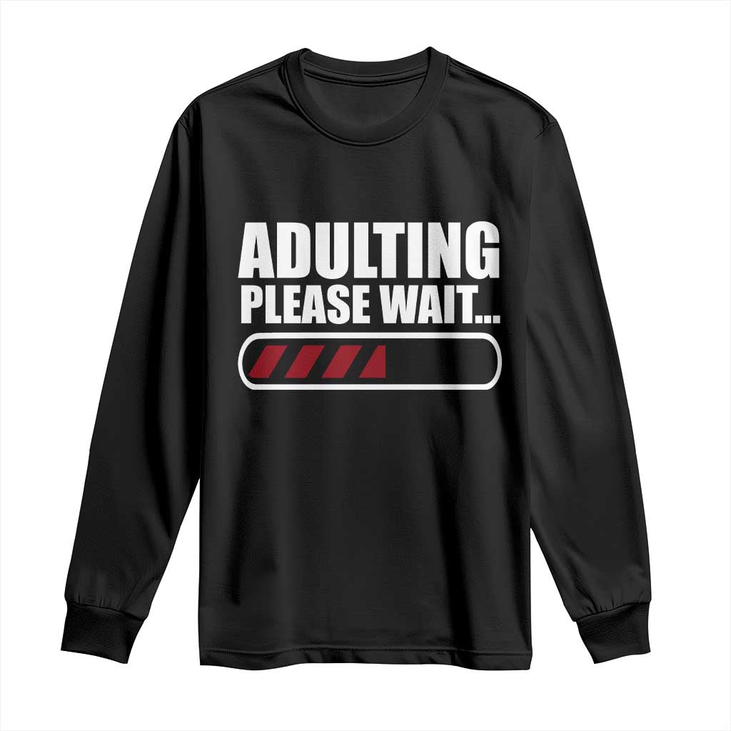 Happy 18th Birthday Long Sleeve Shirt Adulting Please Wait Loading 18 Year Old Bday Gifts