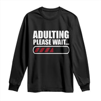 Happy 18th Birthday Long Sleeve Shirt Adulting Please Wait Loading 18 Year Old Bday Gifts