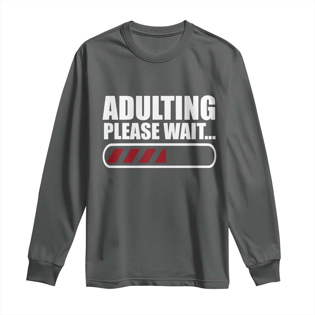 Happy 18th Birthday Long Sleeve Shirt Adulting Please Wait Loading 18 Year Old Bday Gifts