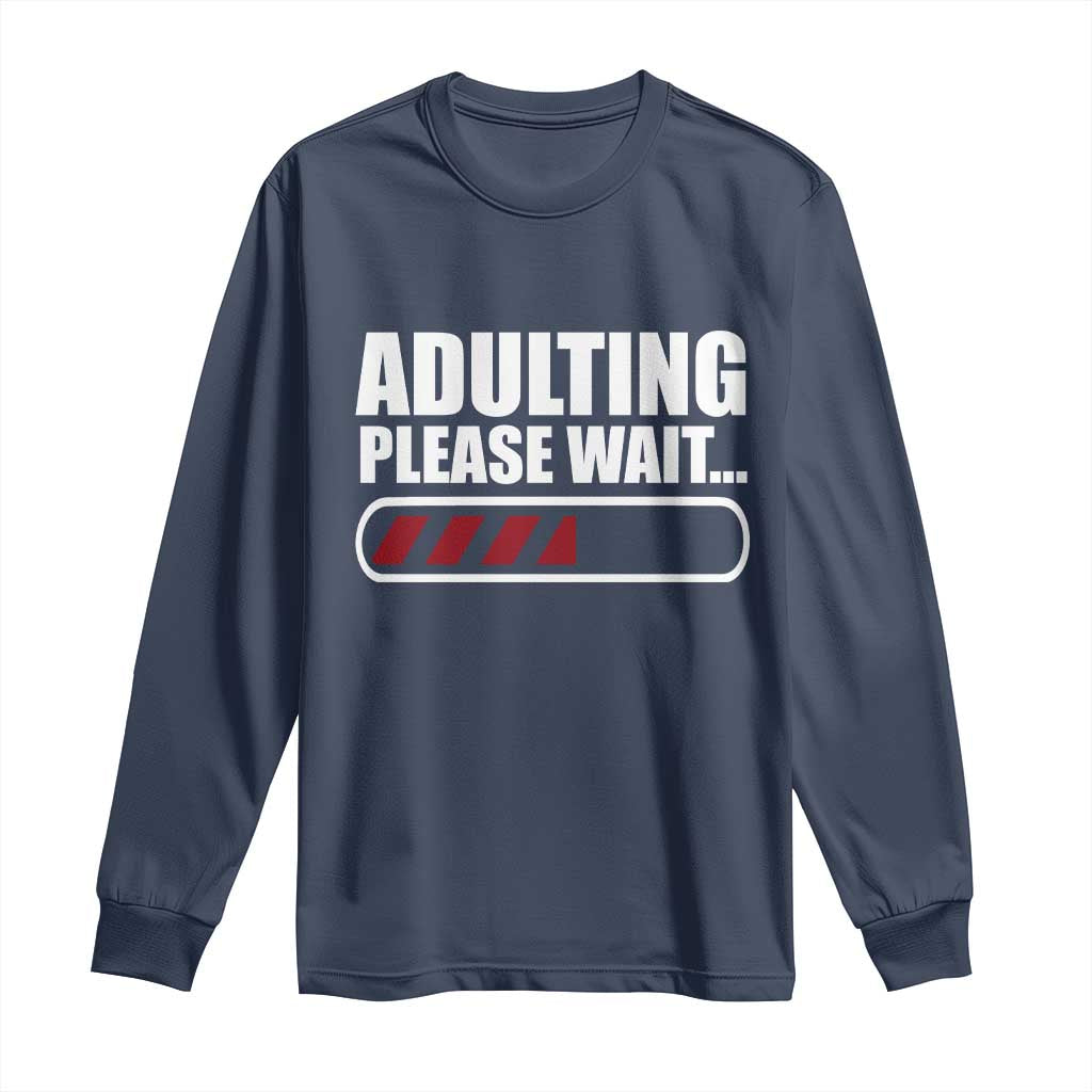Happy 18th Birthday Long Sleeve Shirt Adulting Please Wait Loading 18 Year Old Bday Gifts