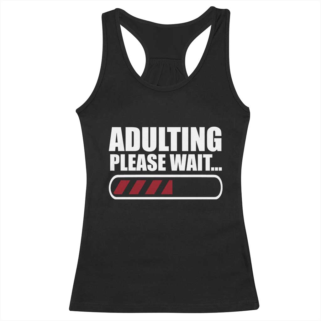 Happy 18th Birthday Racerback Tank Top Adulting Please Wait Loading 18 Year Old Bday Gifts