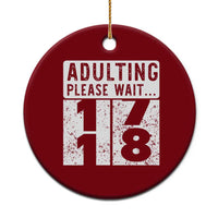 Happy 18th Birthday Ceramic Ornament Adulting Please Wait 18 Year Old Bday Gifts