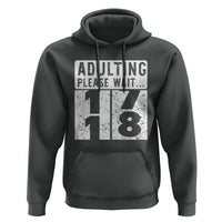 Happy 18th Birthday Hoodie Adulting Please Wait 18 Year Old Bday Gifts