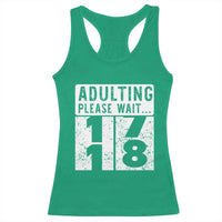 Happy 18th Birthday Racerback Tank Top Adulting Please Wait 18 Year Old Bday Gifts