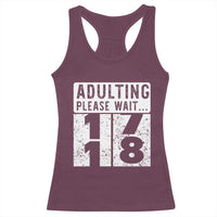 Happy 18th Birthday Racerback Tank Top Adulting Please Wait 18 Year Old Bday Gifts