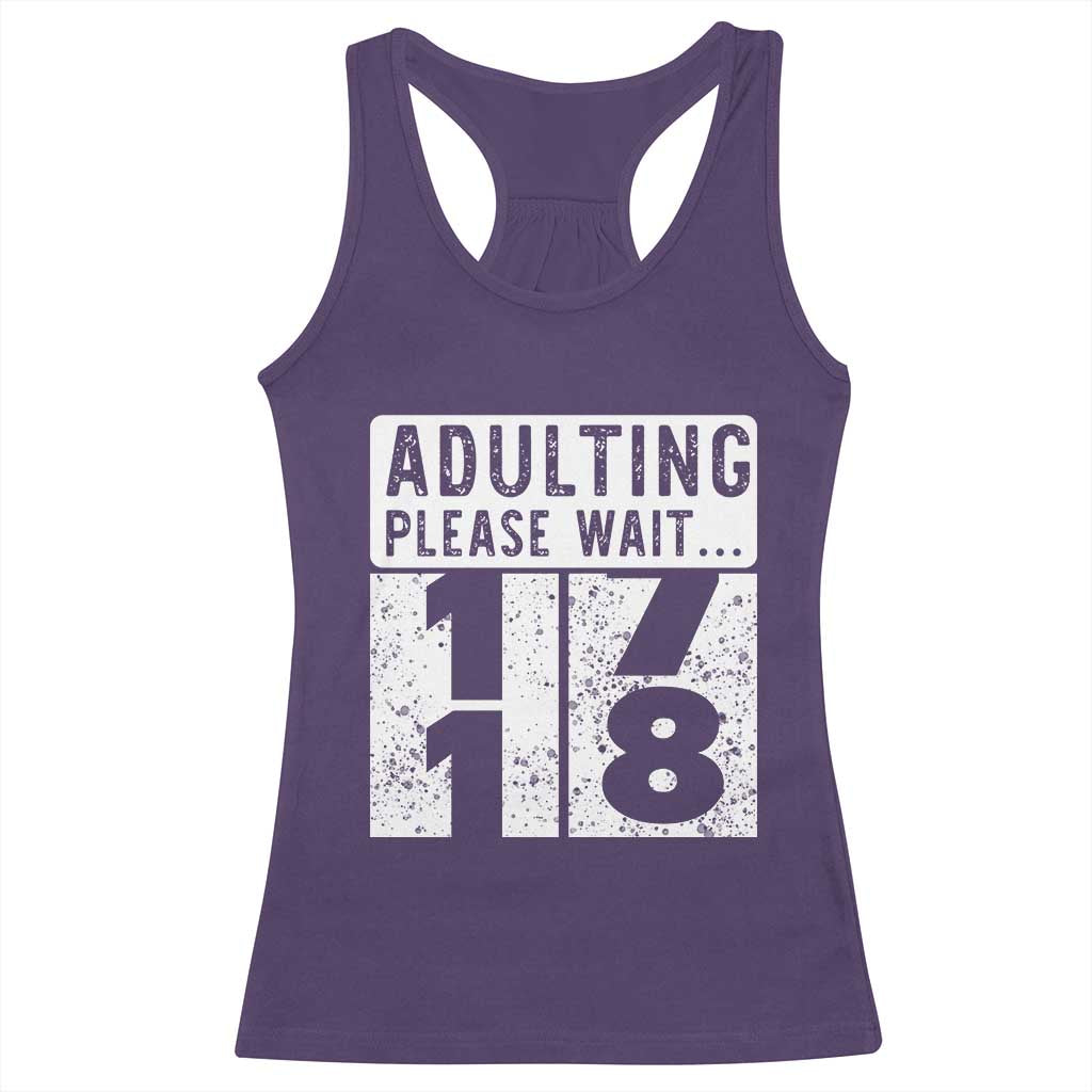 Happy 18th Birthday Racerback Tank Top Adulting Please Wait 18 Year Old Bday Gifts