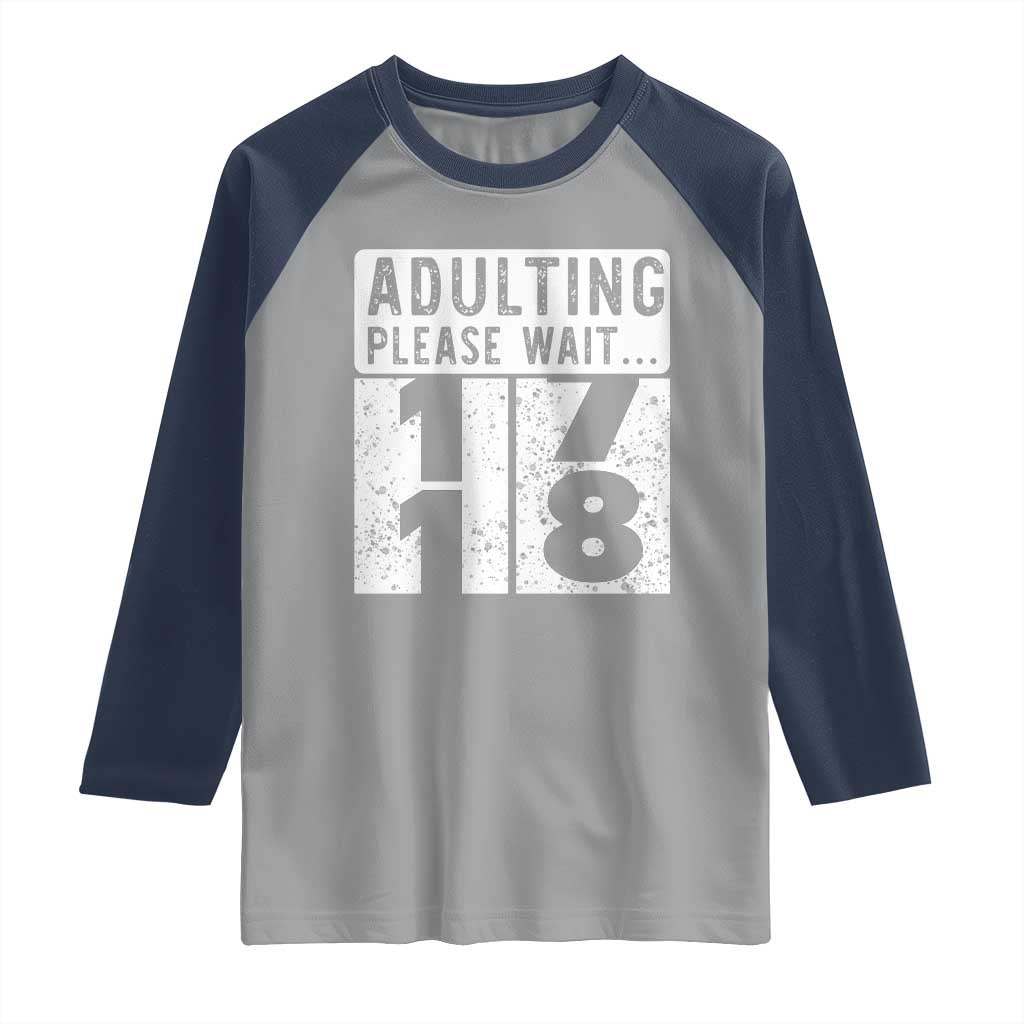 Happy 18th Birthday Raglan Shirt Adulting Please Wait 18 Year Old Bday Gifts