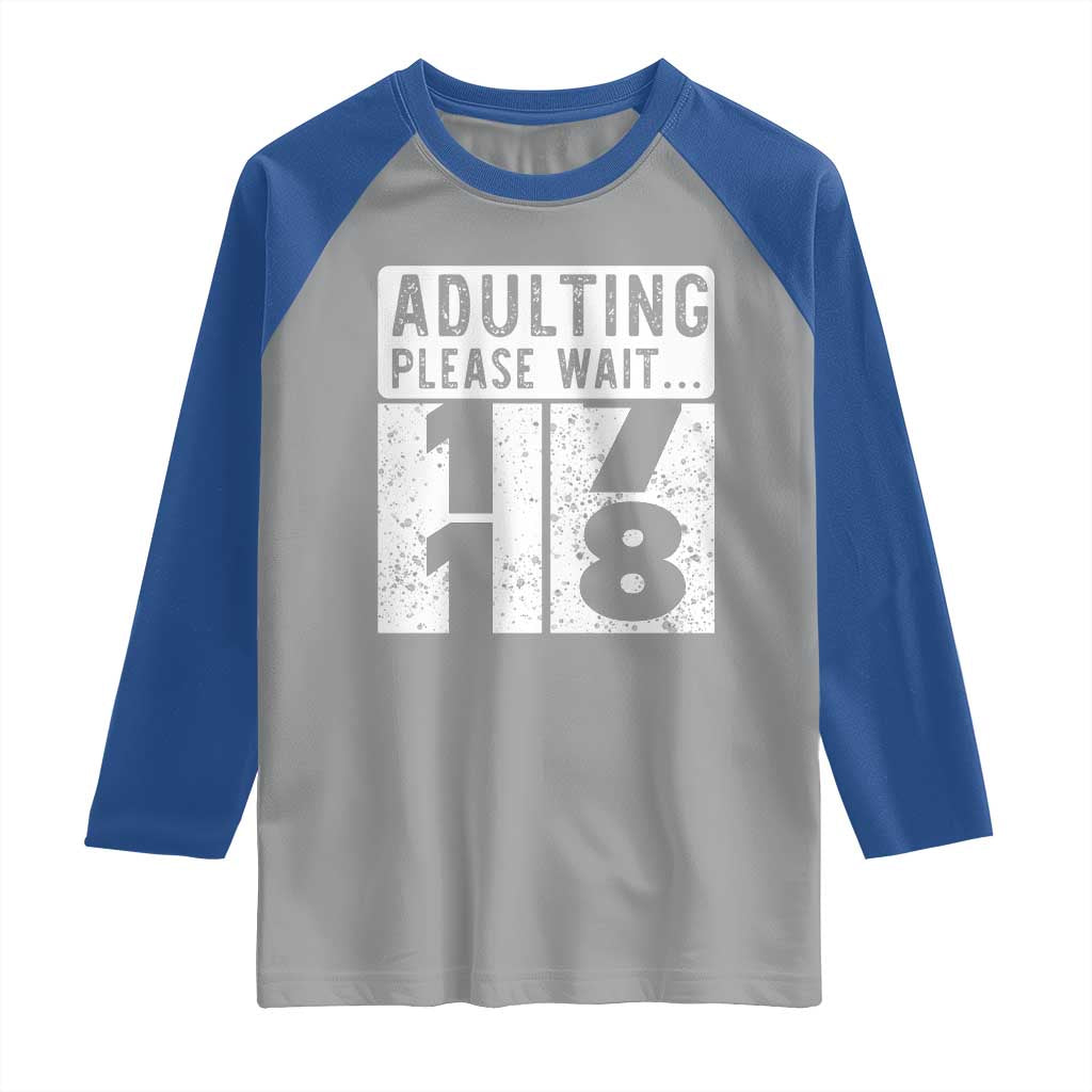 Happy 18th Birthday Raglan Shirt Adulting Please Wait 18 Year Old Bday Gifts