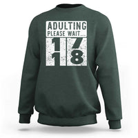 Happy 18th Birthday Sweatshirt Adulting Please Wait 18 Year Old Bday Gifts