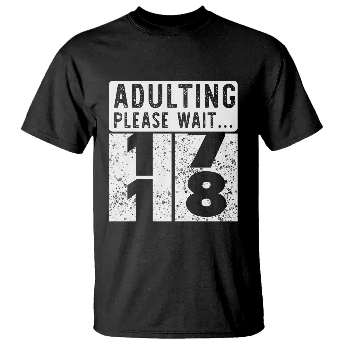 Happy 18th Birthday T Shirt Adulting Please Wait 18 Year Old Bday Gifts