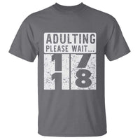 Happy 18th Birthday T Shirt Adulting Please Wait 18 Year Old Bday Gifts