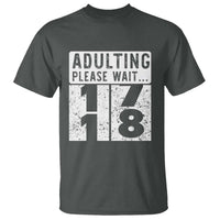 Happy 18th Birthday T Shirt Adulting Please Wait 18 Year Old Bday Gifts