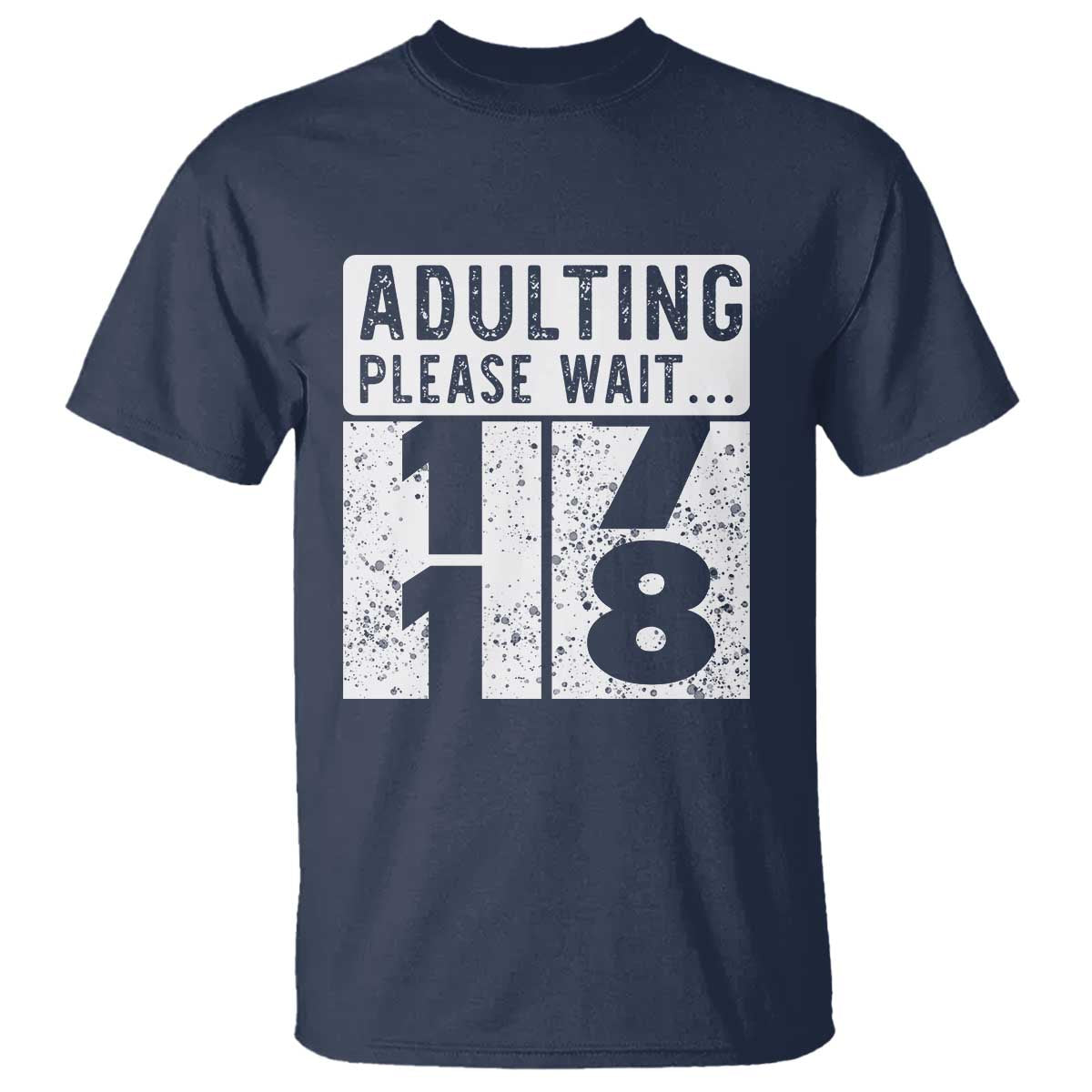 Happy 18th Birthday T Shirt Adulting Please Wait 18 Year Old Bday Gifts