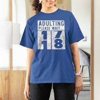 Happy 18th Birthday T Shirt For Women Adulting Please Wait 18 Year Old Bday Gifts