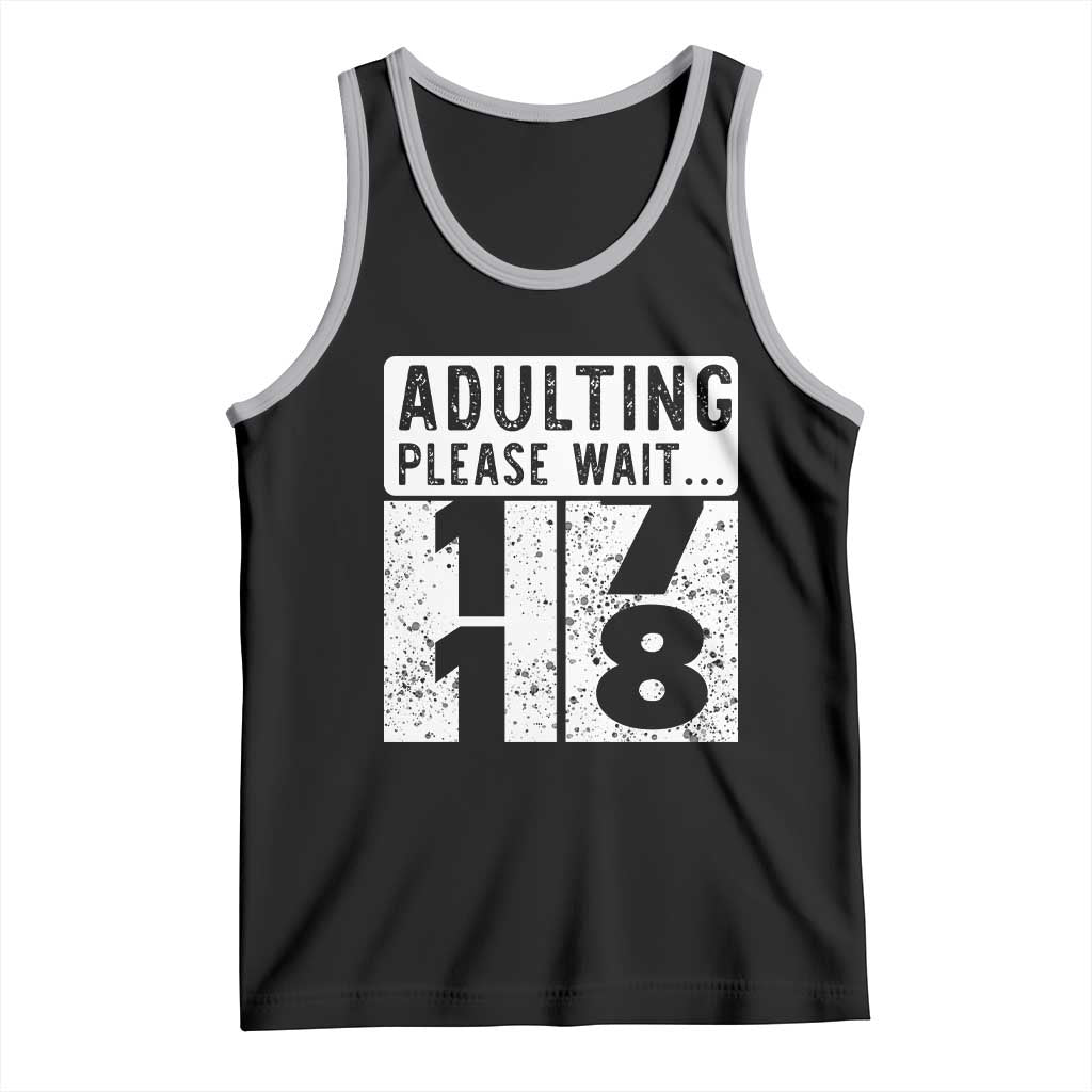 Happy 18th Birthday Tank Top Adulting Please Wait 18 Year Old Bday Gifts