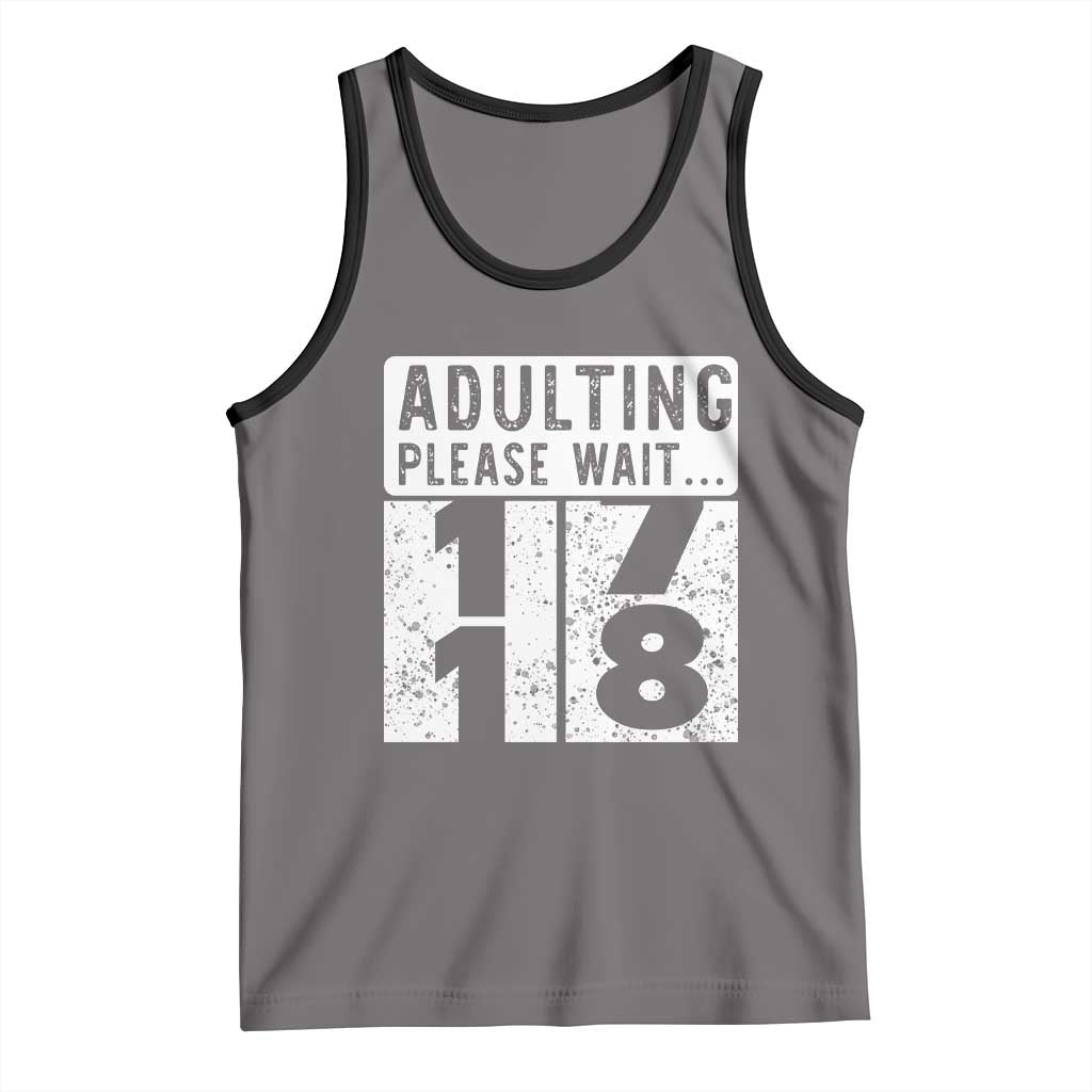 Happy 18th Birthday Tank Top Adulting Please Wait 18 Year Old Bday Gifts