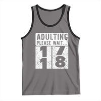 Happy 18th Birthday Tank Top Adulting Please Wait 18 Year Old Bday Gifts