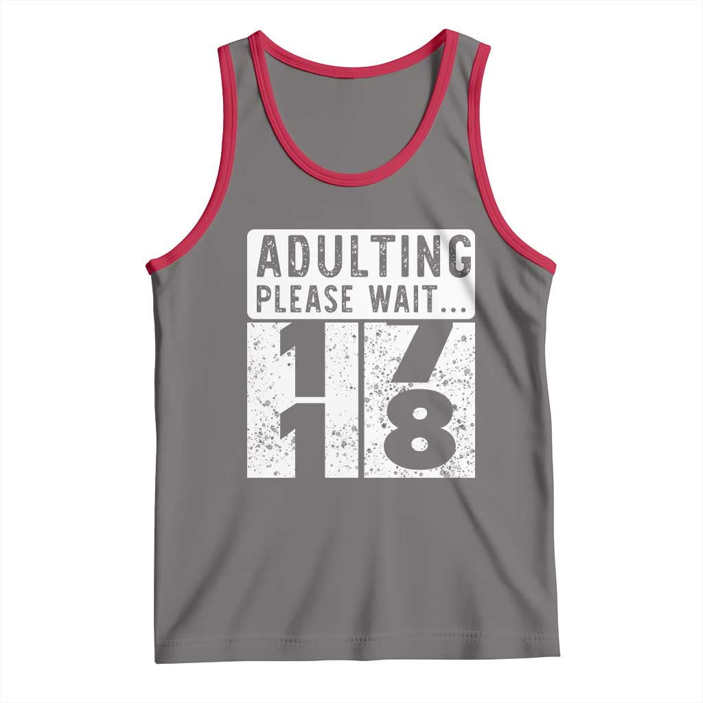 Happy 18th Birthday Tank Top Adulting Please Wait 18 Year Old Bday Gifts