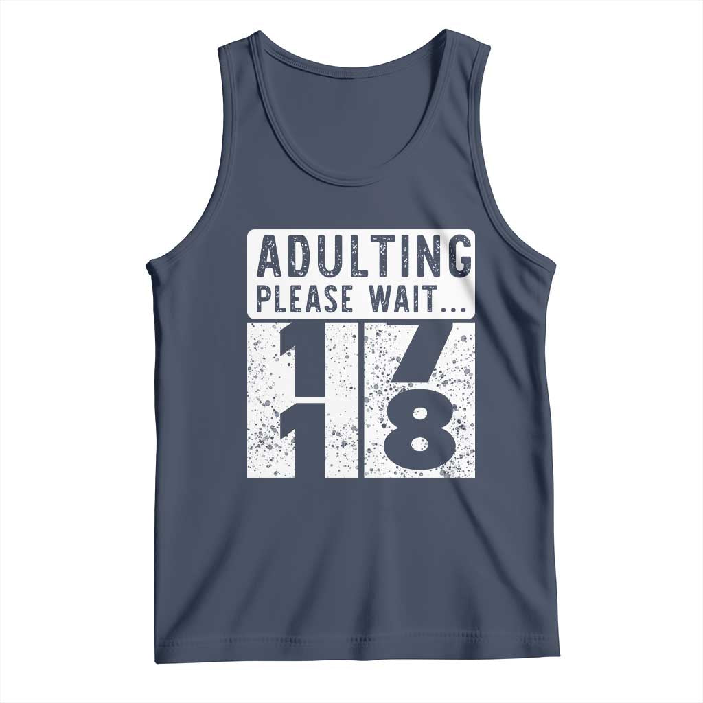 Happy 18th Birthday Tank Top Adulting Please Wait 18 Year Old Bday Gifts
