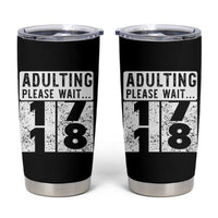 Happy 18th Birthday Tumbler Cup Adulting Please Wait 18 Year Old Bday Gifts