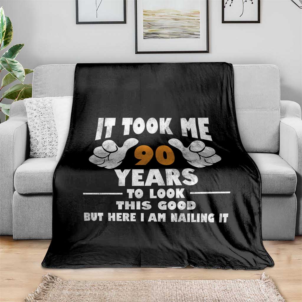 Funny 90th Birthday Throw Blanket It Took Me 90 Years To Look This Good